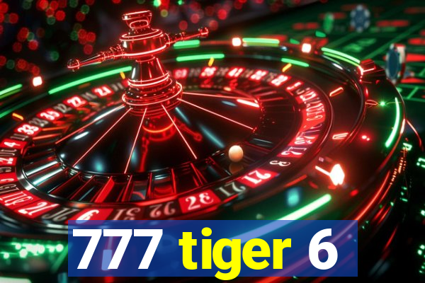 777 tiger 6